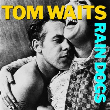 Tom Waits -  Rain Dogs